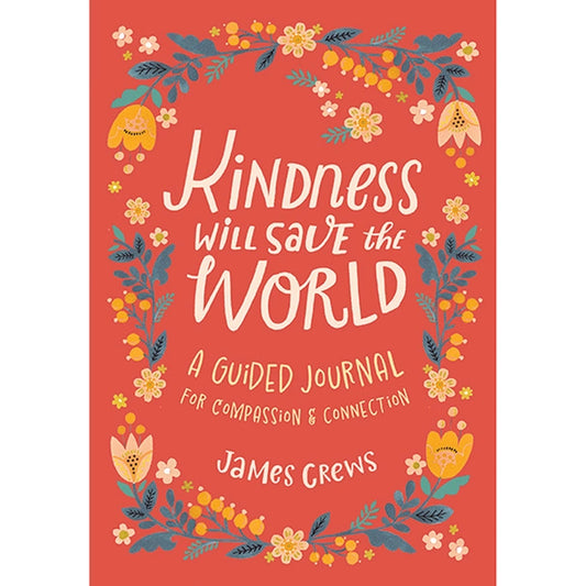 Kindness Will Save the World Journal